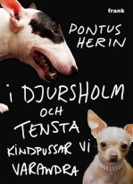 Bokomslag I Djursholm och Tensta kindpussar vi varandra av Pontus Herin